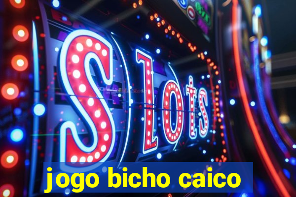 jogo bicho caico